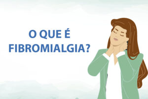 Leia mais sobre o artigo O que é Fibromialgia?